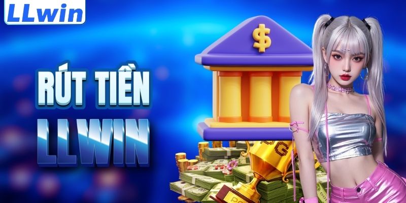 LLWIN – Trang Chủ TODAYPK Mới Nhất Của LLWIN > Cập Nhật Chính Thức 16 Cách rút tiền LLWIN an toàn