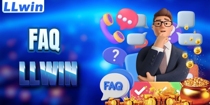 LLWIN – Trang Chủ TODAYPK Mới Nhất Của LLWIN > Cập Nhật Chính Thức 17 FAQ - giải đáp thắc mắc về LLWIN
