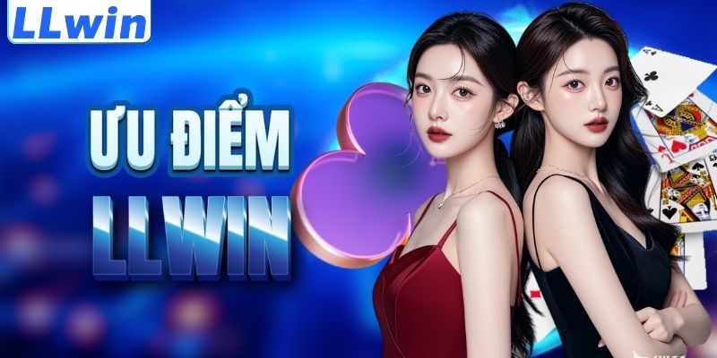 LLWIN – Trang Chủ TODAYPK Mới Nhất Của LLWIN > Cập Nhật Chính Thức 11 Lợi thế nổi trội của thương hiệu LLWIN
